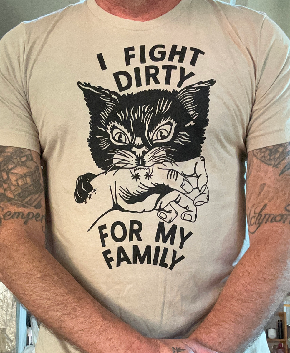 Tim Barry "I Fight Dirty for my Family" T-Shirt