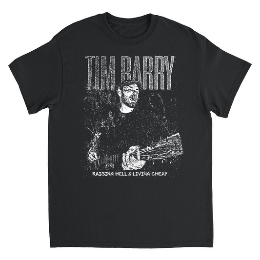 TIM BARRY "Raising Hell & Living Cheap" T-Shirt